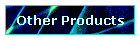 Other Products