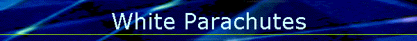 White Parachutes